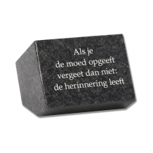 Gedenksteen 8x11x8cm: Als je de moed opgeeft, vergeet dan niet..